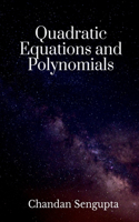Quadratic Equations and Polynomials: For High School Students