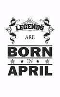 Legends Are Born In April: Tagebuch, Notizbuch, Notizheft - Geburtstag Geschenk-Idee für Legenden - Blanko - A5 - 120 Seiten