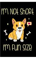Corgi Notebook I'm Not Short I'm Fun Size