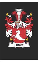 Ludke: Ludke Coat of Arms and Family Crest Notebook Journal (6 x 9 - 100 pages)