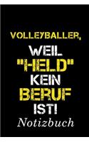 Volleyballer, Weil 