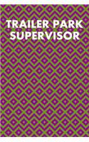 Trailer Park Supervisor: Wide Ruled Journal 6"x9" 120 Pages