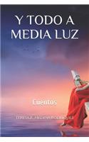 Y Todo a Media Luz