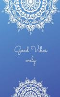 Good Vibes Only: Journal und Tagebuch für Yogis und Yoginis