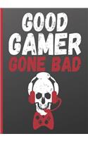 Good Gamer Gone Bad