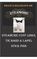 Steamchic Cuff Links, Tie Bars and Lapel Stick Pins