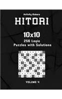 HITORI 256 Logic Puzzles with Solutions - 10x10 - Volume 4: Game Instruction Included - Activity Book For Adults - Perfect Gift for Puzzle Lovers