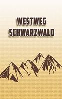 Westweg Schwarzwald: Wandertagebuch: Westweg Schwarzwald. Ein Logbuch zum Pilgern und Wandern mit vorgefertigten Seiten und viel Platz für deine Reiseerinnerungen. Eigne