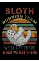Sloth Running Team We'll Get There when we get there: Vintage Sloth Running Team We'll Get There Funny Sloth Journal/Notebook Blank Lined Ruled 6x9 100 Pages