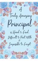 A Truly Amazing Principal is Hard to Find Difficult to Part With and Impossible to Forget
