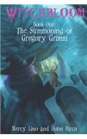 Witchbloom: Book One - The Summoning of Gregory Grimm(1 Witchbloom)