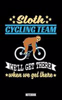 Sloth Cycling Team We'Ll Get There When We Get There Notebook: Bike Notizbuch: Notizbuch A5 punktierte 110 Seiten, Notizheft / Tagebuch / Reise Journal, perfektes Geschenk für Sie, Ihre Familie und Freunde, die 