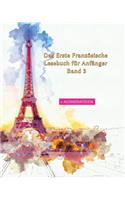Das Erste Französische Lesebuch für Anfänger Band 3