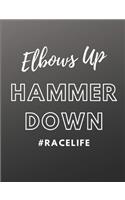 Elbows Up. Hammer Down. #RACELIFE: A Blank Lined Journal.