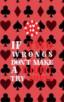 If Two Wrongs Don't Make A Right Try Three