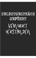 Selbstgespräch Geführt Kein Wort Verstanden