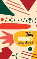 Tiny Buddha's Worry Journal: Guided Journal for daily Anxiety report writing to get relief from anxiety, Exercises to Soothe Stress and Eliminate Anxiety Wherever You Are, Boost