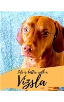 Life is Better with a Vizsla