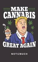 Notizbuch Make Cannabis Great Again: Notizbuch - Notizheft - Schreibbuch - 110 Seiten - Karo - Kariert - Karos - DIN A5 - Cannabis - Weed - Ganja - Haschish - Gras - Bong - 420 - Kiffer