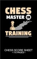 Chess Master In Training Chess Score Sheet 110 Pages: 5x8in Board Game Logging Log Book Pad Keeper Journal Notebook Planner Bulk Pages Notes Notepad