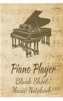 Piano Player Blank Sheet Music Notebook: Musician Composer Gift. Pretty Music Manuscript Paper For Writing And Note Taking / Composition Books Gifts For Musicians.(120 Blank Sheet Music Pag