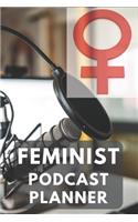 Feminist Podcast Planner