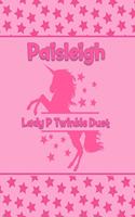 Paisleigh Lady P Twinkle Dust: Personalized Draw & Write Book with Her Unicorn Name - Word/Vocabulary List Included for Story Writing