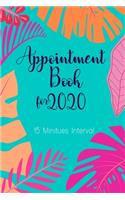 Appointment book for 2020 15 Minutes Interval: Beautiful Floral Design with Organized Interior. Daily and Hourly Schedule With 15 Minutes Interval