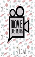 Movie Log Book: Movie Criticism Journal, Film List Book, Film Diary, Movie Checklist, Cute Wedding Cover