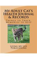 My Adult Cat's Health Journal & Records: Things to Track, Memories to Keep