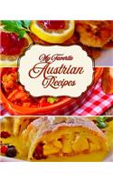 My Favorite Austrian Recipes: 150 Pages of Foods from My Beloved Austria