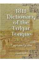 1811 Dictionary of the Vulgar Tongue: Unabridged