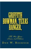 Griffith Bowman, Texas Ranger, The War Years Series, Edition 2