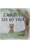 I Want to See my Papa