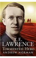 T.E.Lawrence - Tormented Hero