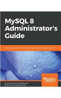 MySQL 8 Administrator's Guide