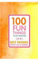 100 Fun Things to Do Together: Best Friends Bucket List & Journal