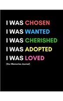 I Was Chosen (Our Memories Journal)