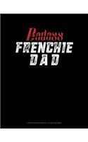 Badass Frenchie Dad