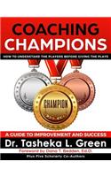 Coaching Champions: How to understand the players before giving the plays: A guide to improvement and success