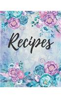 Recipes: Large Blank Recipe Cook Book to Write in Deluxe Floral Recipe Binder