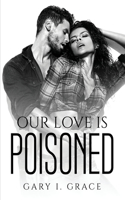 Our Love Is Poisoned