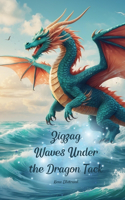 Zigzag Waves Under the Dragon Tack