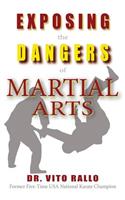 Exposing the Dangers of Martial Arts