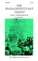Massachusetts Bay Colony Volume I - Plymouth Colony to 1623