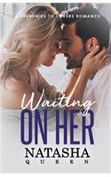 Waiting On Her