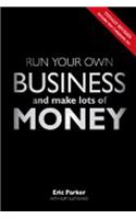 Run your own business and make lots of money