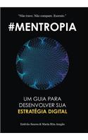 Mentropia: Um Guia Para Desenvolver a Sua Estratégia Digital