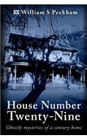 House Number Twenty-Nine: Ghostly Mysteries of a Century Home