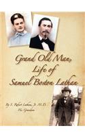 Grand Old Man, the Life of Samuel Boston Lathan